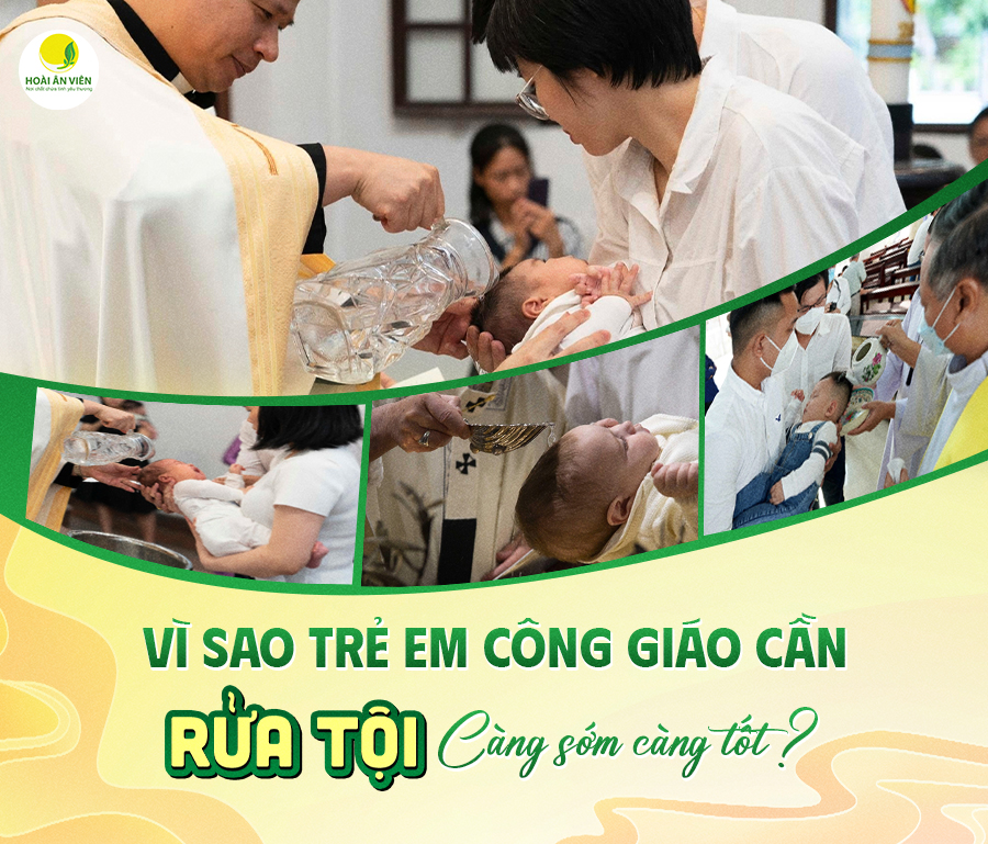 VÌ SAO TRẺ EM CÔNG GIÁO CẦN RỬA TỘI CÀNG SỚM CÀNG TỐT?